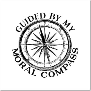 Guided By My Moral Compass b Posters and Art